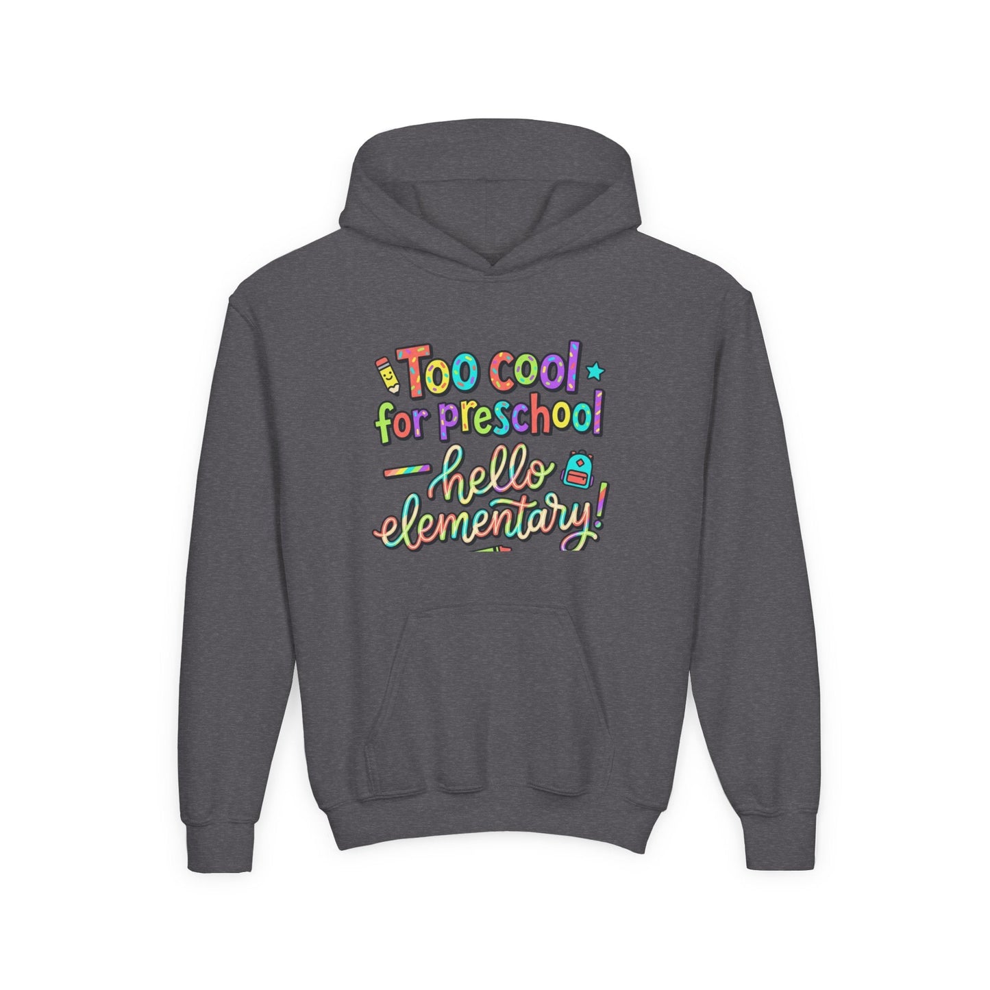 Youth Hoodie - "Too Cool for Preschool, Hello Elementary!" Back-to-School Kids Sweatshirt - ConsciousValues