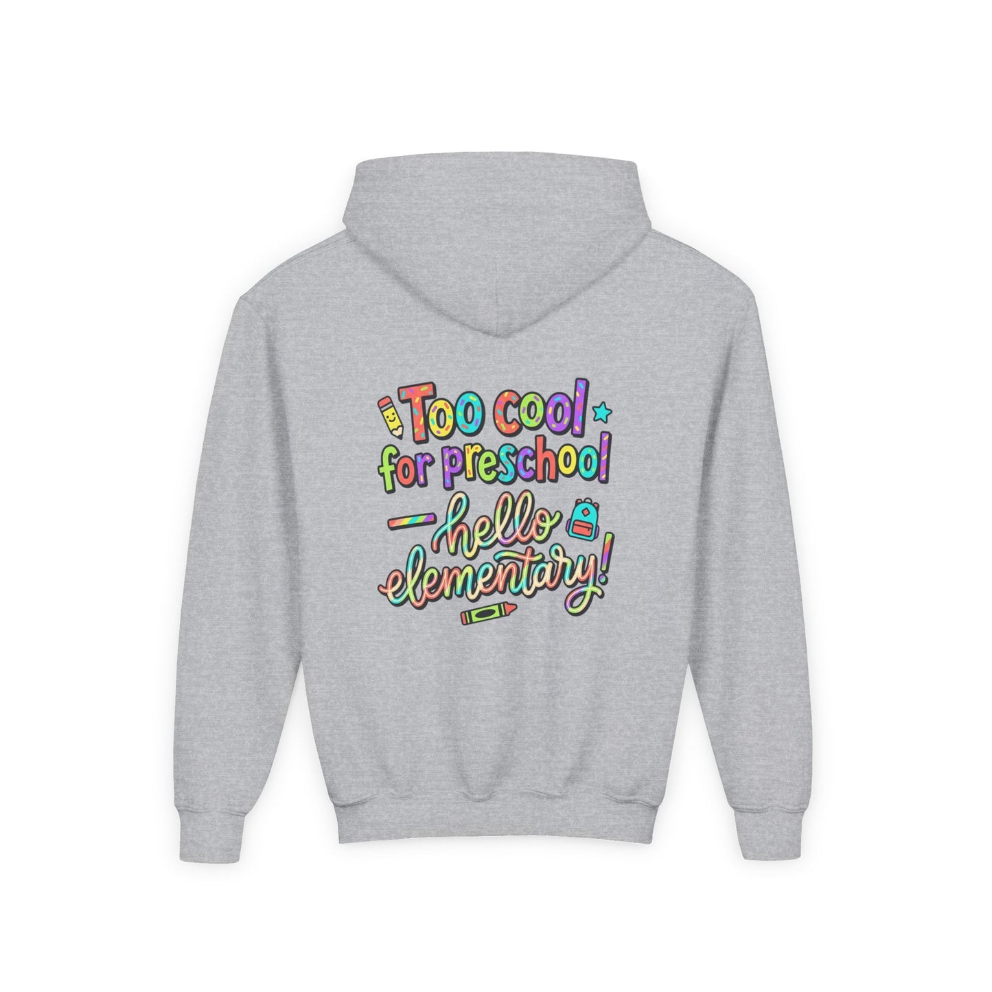 Youth Hoodie - "Too Cool for Preschool, Hello Elementary!" Back-to-School Kids Sweatshirt - ConsciousValues