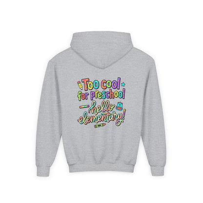 Youth Hoodie - "Too Cool for Preschool, Hello Elementary!" Back-to-School Kids Sweatshirt - ConsciousValues