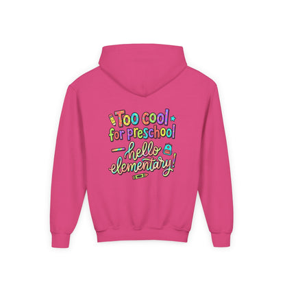 Youth Hoodie - "Too Cool for Preschool, Hello Elementary!" Back-to-School Kids Sweatshirt - ConsciousValues