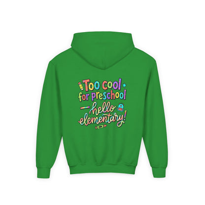 Youth Hoodie - "Too Cool for Preschool, Hello Elementary!" Back-to-School Kids Sweatshirt - ConsciousValues