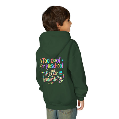 Youth Hoodie - "Too Cool for Preschool, Hello Elementary!" Back-to-School Kids Sweatshirt - ConsciousValues