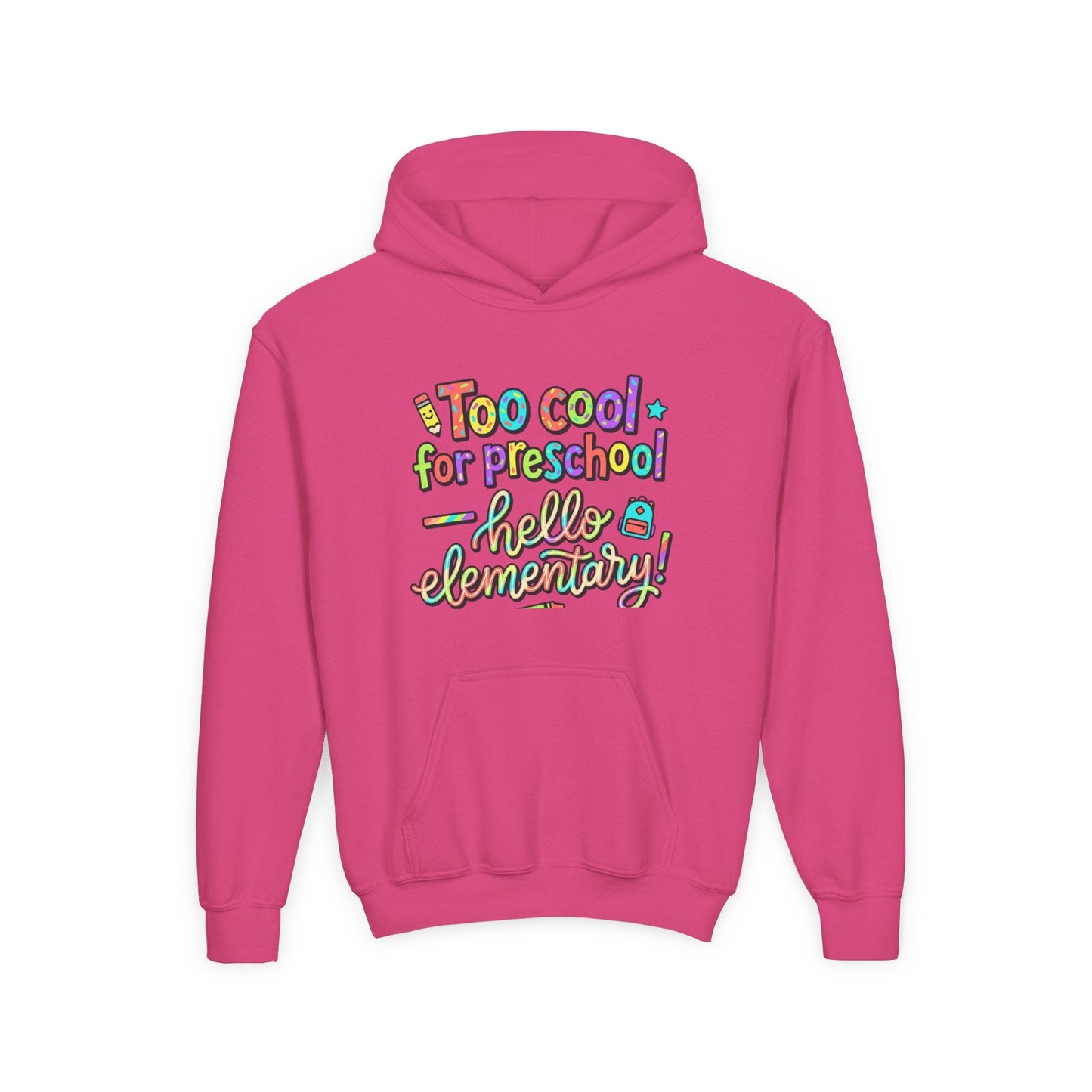 Youth Hoodie - "Too Cool for Preschool, Hello Elementary!" Back-to-School Kids Sweatshirt - ConsciousValues