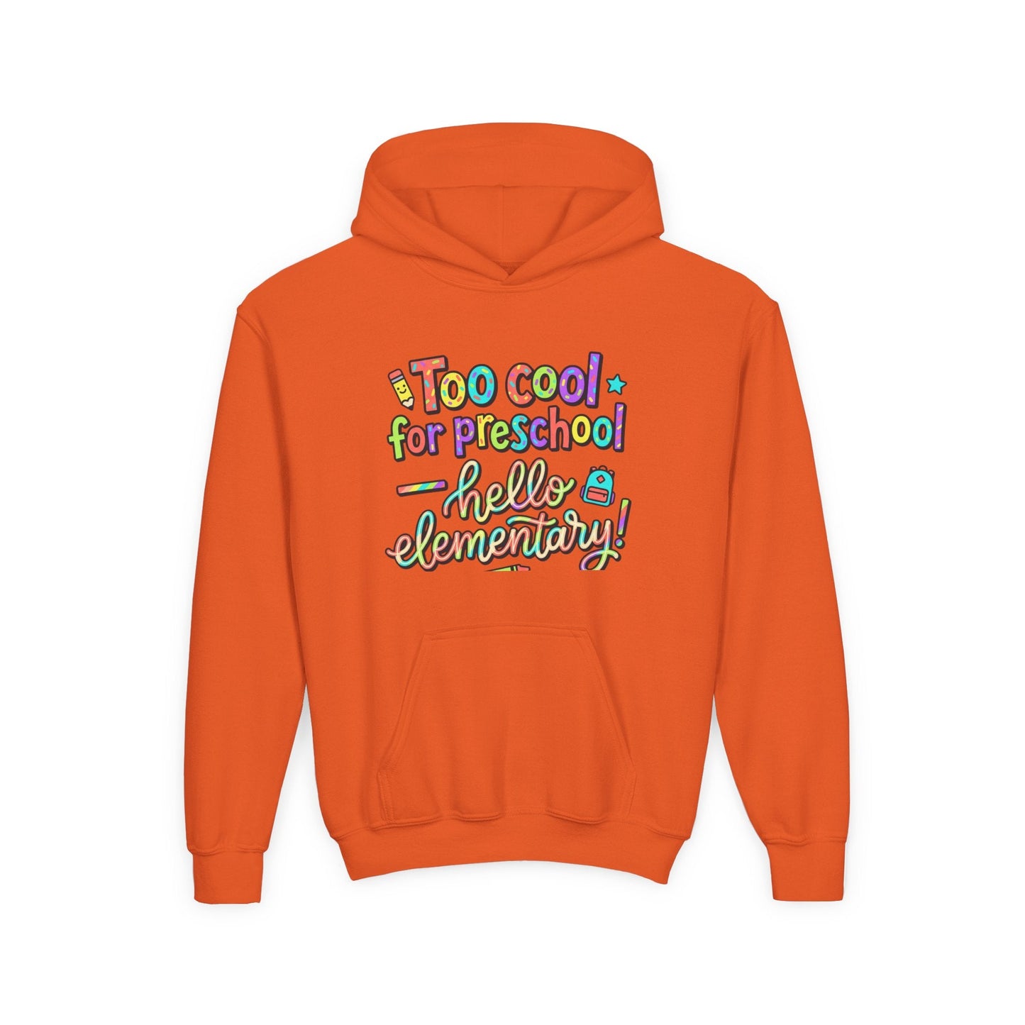 Youth Hoodie - "Too Cool for Preschool, Hello Elementary!" Back-to-School Kids Sweatshirt - ConsciousValues