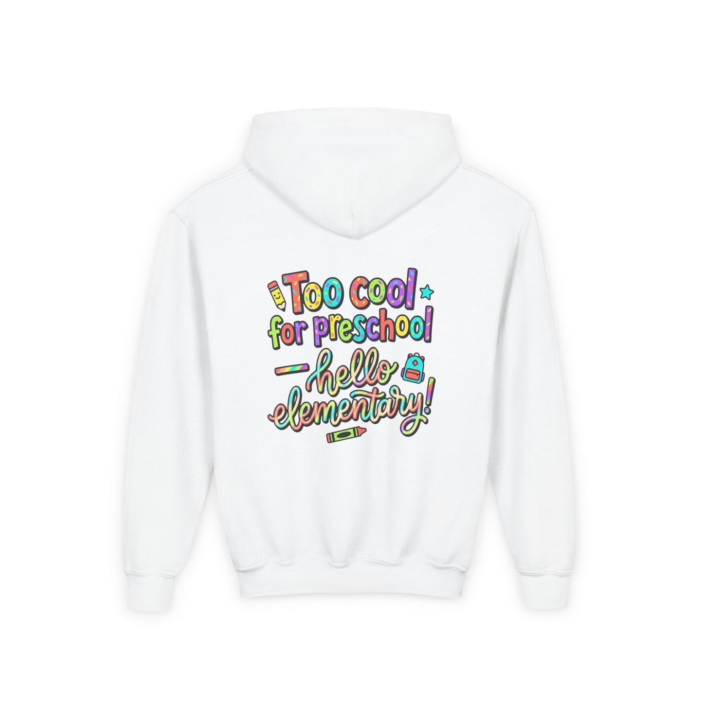 Youth Hoodie - "Too Cool for Preschool, Hello Elementary!" Back-to-School Kids Sweatshirt - ConsciousValues