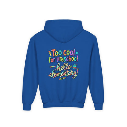 Youth Hoodie - "Too Cool for Preschool, Hello Elementary!" Back-to-School Kids Sweatshirt - ConsciousValues