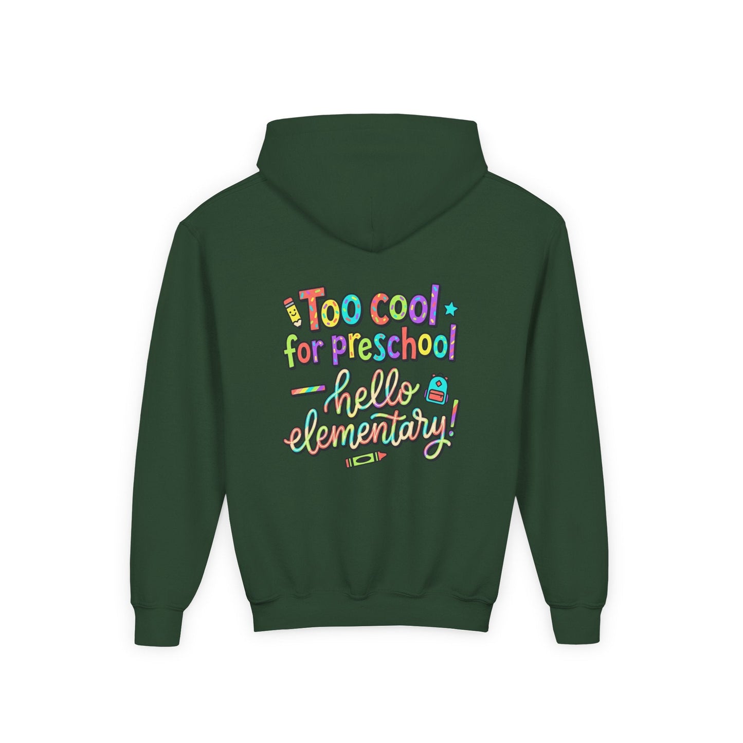 Youth Hoodie - "Too Cool for Preschool, Hello Elementary!" Back-to-School Kids Sweatshirt - ConsciousValues