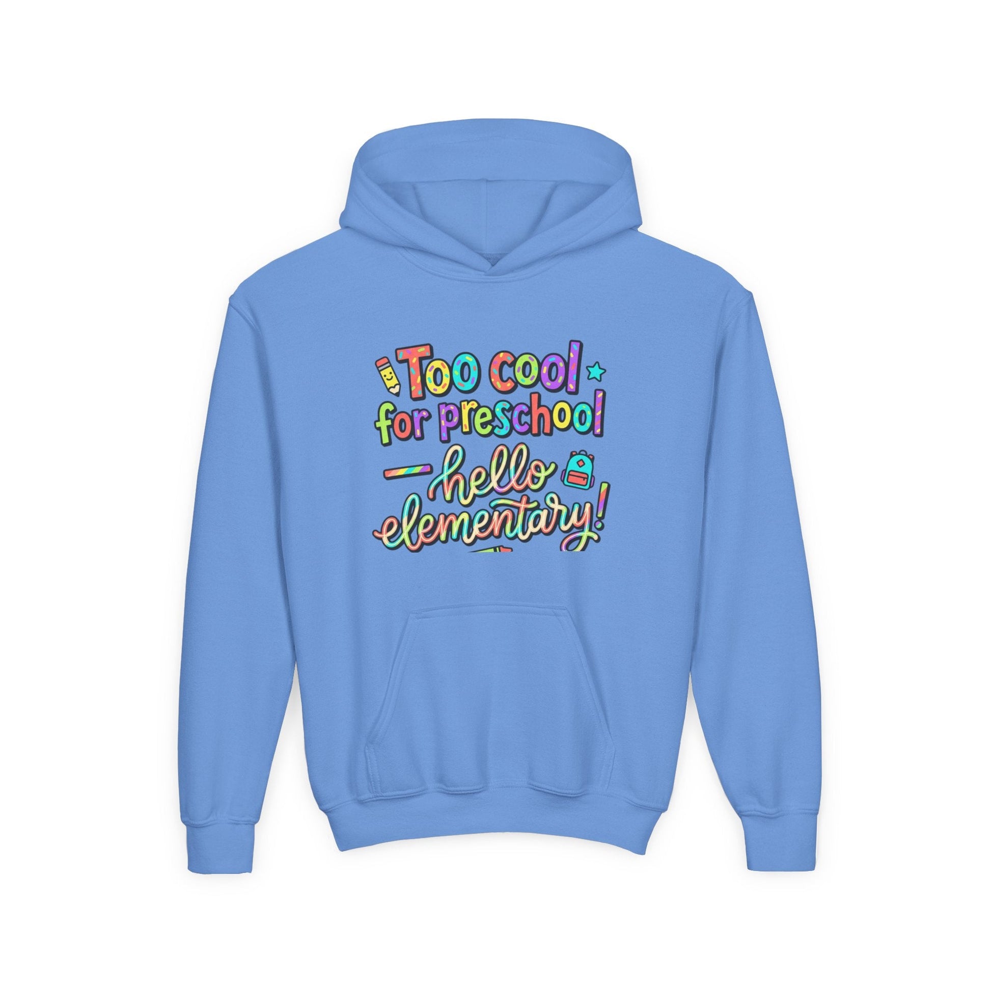 Youth Hoodie - "Too Cool for Preschool, Hello Elementary!" Back-to-School Kids Sweatshirt - ConsciousValues