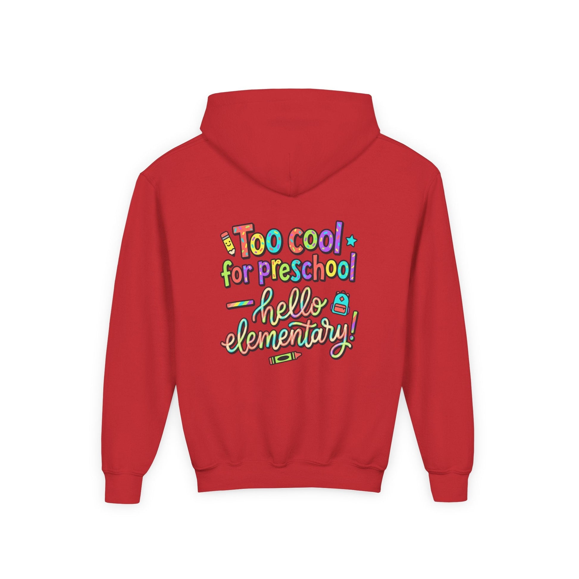 Youth Hoodie - "Too Cool for Preschool, Hello Elementary!" Back-to-School Kids Sweatshirt - ConsciousValues