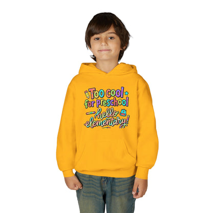 Youth Hoodie - "Too Cool for Preschool, Hello Elementary!" Back-to-School Kids Sweatshirt - ConsciousValues