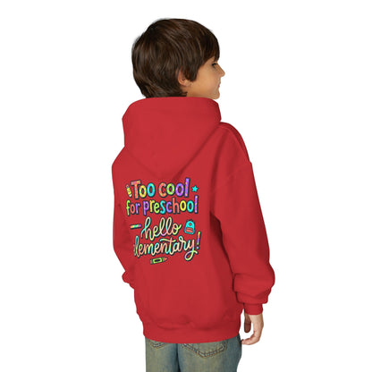 Youth Hoodie - "Too Cool for Preschool, Hello Elementary!" Back-to-School Kids Sweatshirt - ConsciousValues