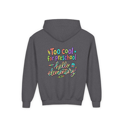 Youth Hoodie - "Too Cool for Preschool, Hello Elementary!" Back-to-School Kids Sweatshirt - ConsciousValues