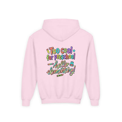 Youth Hoodie - "Too Cool for Preschool, Hello Elementary!" Back-to-School Kids Sweatshirt - ConsciousValues