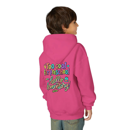 Youth Hoodie - "Too Cool for Preschool, Hello Elementary!" Back-to-School Kids Sweatshirt - ConsciousValues