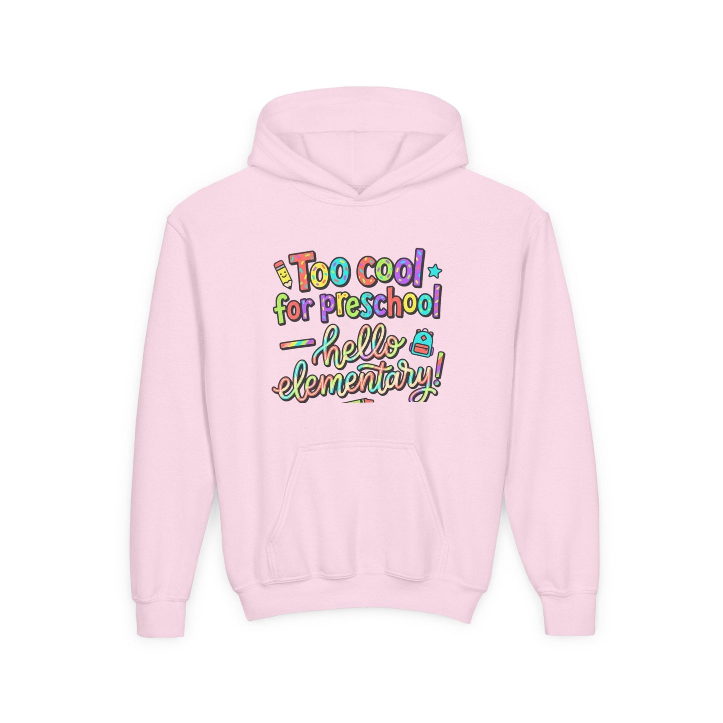Youth Hoodie - "Too Cool for Preschool, Hello Elementary!" Back-to-School Kids Sweatshirt - ConsciousValues