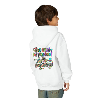 Youth Hoodie - "Too Cool for Preschool, Hello Elementary!" Back-to-School Kids Sweatshirt - ConsciousValues