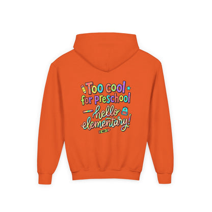 Youth Hoodie - "Too Cool for Preschool, Hello Elementary!" Back-to-School Kids Sweatshirt - ConsciousValues
