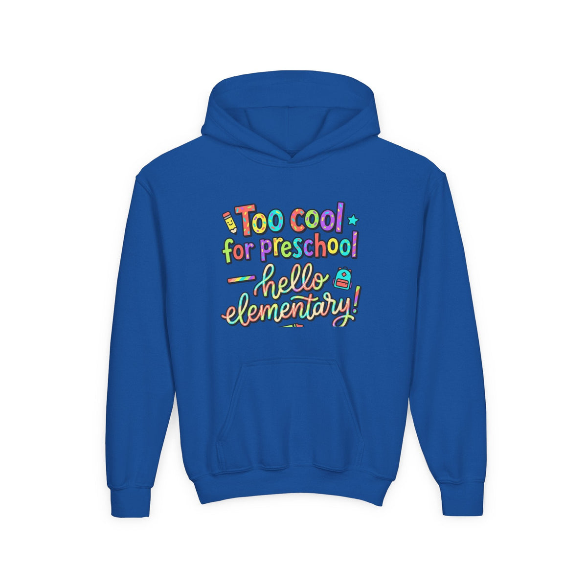 Youth Hoodie - "Too Cool for Preschool, Hello Elementary!" Back-to-School Kids Sweatshirt - ConsciousValues
